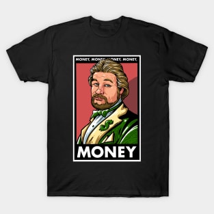 Money, Money, Money, Money...Monneeeeeey T-Shirt